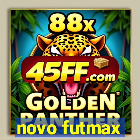 novo futmax